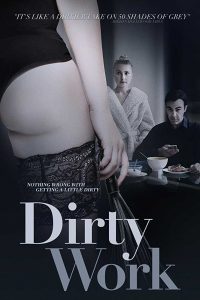 18+ Dirty Work (2018) UNRATED English [Erotic Thriller Movie] 480p [322MB] | 720p [924MB] Download