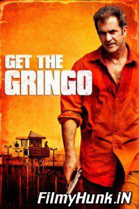 Download Get the Gringo (2012) Hindi Dubbed Hindi-English (Dual Audio) 480p | 720p | 1080p