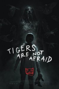 Tigers Are Not Afraid (2017) Hindi Dubbed Full Movie ORG Download 480p 720p 1080p