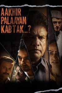 Download Aakhir Palaayan Kab Tak..? (2024) Hindi WEB-DL Full Movie 480p 720p 1080p