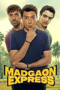 Download Madgaon Express 2024 Hindi AMZN WEB-DL Full Movie 480p 720p 1080p