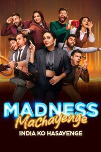 Download Madness Machayenge (2024) Season 1 [EP 32 ADDED] Hindi Tv-Show 480p 720p 1080p