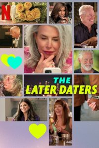 Download The Later Daters (2024) Season 1 Dual Audio {Hindi-English} Netflix Original WEB Series 480p 720p 1080p