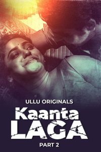 Download  [18+] Kaanta Laga (2024) S01 Part 2 Hindi ULLU Originals Complete WEB Series 480p 720p 1080p